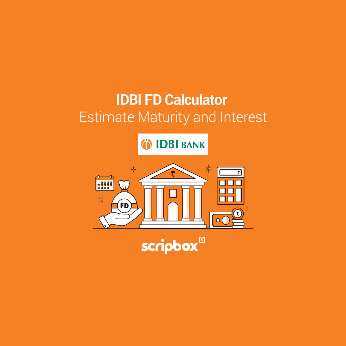 IDBI FD Calculator - Calculate the Interest and Maturity on FD | Scripbox